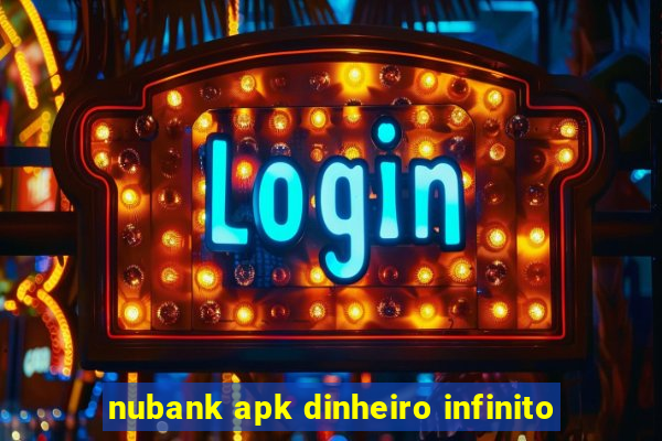 nubank apk dinheiro infinito